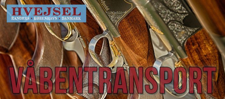 Hvejsel Våbentransport - hurtigt og sikkert - våben transport